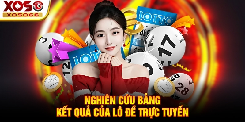 Nghiên cứu bảng kết quả của lô đề trực tuyến Nghiên cứu bảng kết quả của lô đề trực tuyến
