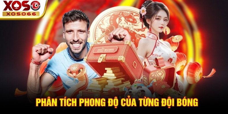 Phân tích phong độ của từng đội bóng Phân tích phong độ của từng đội bóng